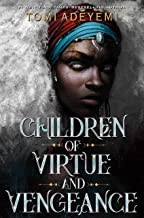 Front cover of Children of Virtue and Vengeance by Tomi Adeyemi