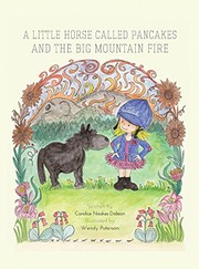 Front cover of A Little Horse Called Pancakes And The Big Mountain Fire by Candice Noakes-Dobson