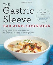 Front cover of The Gastric Sleeve Bariatric Cookbook by Sarah Kent MS  RDN  CSOWM  CD