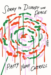 Front cover of Sorry to disrupt the peace by Patty Yumi Cottrell