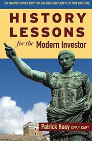 Front cover of History Lessons for the Modern Investor by Patrick Huey CFP