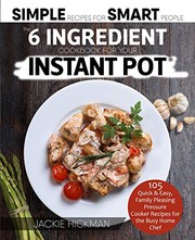 Front cover of The 6 Ingredient Cookbook for Your Instant Pot by Jackie Hickman