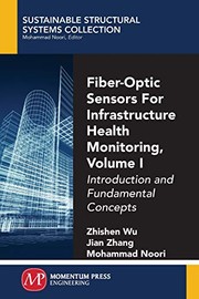 Front cover of Fiber-Optic Sensors For Infrastructure Health Monitoring, Volume I by Zhishen Wu