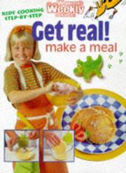 Front cover of Get Real, Make a Meal by Mary Coleman