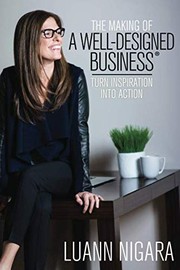 Front cover of The Making of A Well - Designed Business by LuAnn Nigara