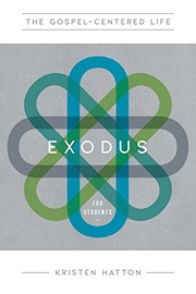 Cover of The Gospel-Centered Life in Exodus for Students by Kristen Hatton