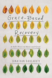 Cover of Grace Based Recovery by Jonathan Daugherty