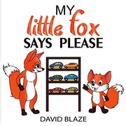Front cover of My Little Fox Says Please by David Blaze