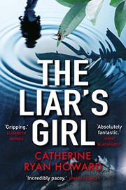 Front cover of The liar's girl by Catherine Ryan Howard
