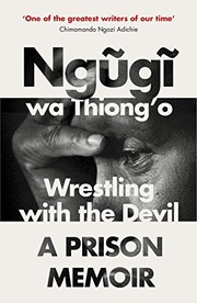 Front cover of Wrestling with the devil by Ngũgĩ wa Thiongʼo