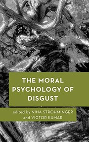 Front cover of The Moral Psychology of Disgust by Nina Strohminger