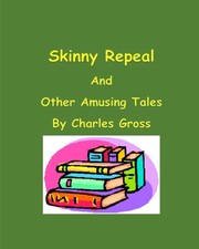 Front cover of Skinny Repeal and other Amusing Tales by Charles Edward Gross, Jr.