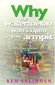 Cover of Why the watermelon won't ripen in your armpit by B. K. Selinger