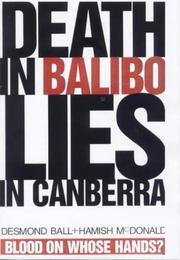 Front cover of Death in Balibo, lies in Canberra by Ball, Desmond.