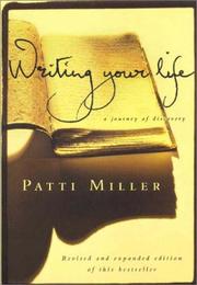 Front cover of Writing your life by Patti Miller