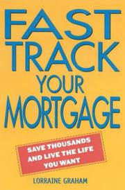 Front cover of Fast Track Your Mortgage by Lorraine Graham