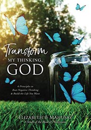 Cover of Transform My Thinking, God by Elizabeth Mahusay