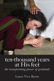 Front cover of Ten-Thousand Years at His Feet by Laura Byrne