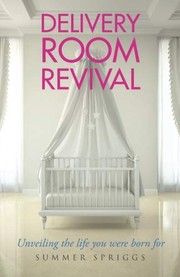 Front cover of Delivery Room Revival by Summer Spriggs