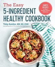 Front cover of The Easy 5-Ingredient Healthy Cookbook by Toby Amidor