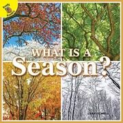 Front cover of What is a Season? by Lisa Schnell