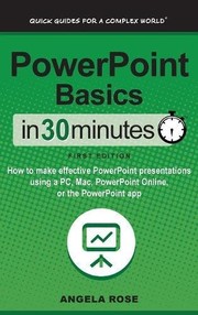 Cover of PowerPoint Basics In 30 Minutes by Angela Rose