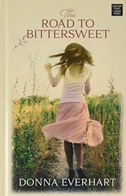 Front cover of The road to bittersweet by Donna Everhart