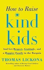 Cover of How to raise kind kids by Thomas Lickona