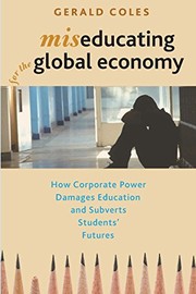 Front cover of Miseducating for the Global Economy by Gerald Coles