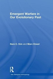 Front cover of Emergent Warfare in Our Evolutionary Past by Nam C Kim