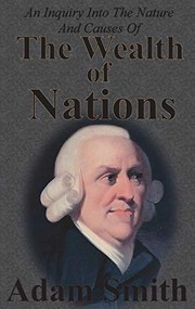 Front cover of An Inquiry Into the Nature and Causes of the Wealth of Nations by Adam Smith