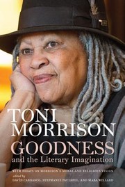 Front cover of Goodness and the Literary Imagination by Toni Morrison