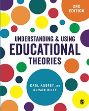 Cover of Understanding and Using Educational Theories by Karl Aubrey