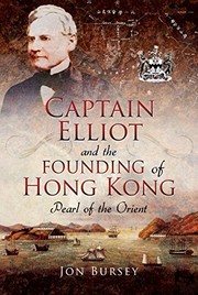 Front cover of Captain Elliot and the Founding of Hong Kong by Jon Bursey