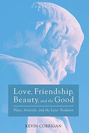 Front cover of Love, Friendship, Beauty, and the Good by Kevin Corrigan