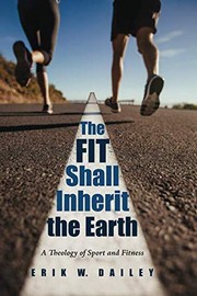 Front cover of The Fit Shall Inherit the Earth by Erik W. Dailey