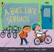 Front cover of A Bike Like Sergio's by Maribeth Boelts
