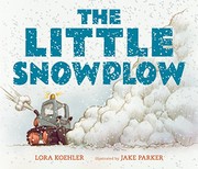 Cover of The little snowplow by Lora Koehler