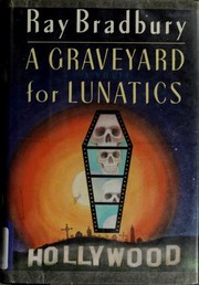 Cover of A graveyard for lunatics by Ray Bradbury