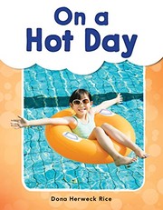 Front cover of On a Hot Day - Phonics Book for Beginning Readers, Teaches High-Frequency Sight Words by Dona Herweck Rice