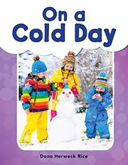 Front cover of On a Cold Day - Phonics Book for Beginning Readers, Teaches High-Frequency Sight Words by Dona Herweck Rice
