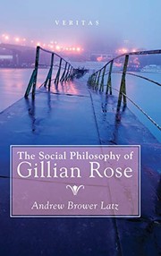 Front cover of The Social Philosophy of Gillian Rose by Andrew Brower Latz
