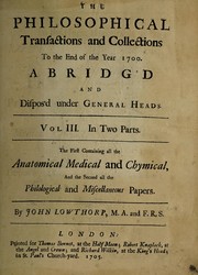 Front cover of The philosophical transactions and collections, to the end of the year 1700, abridg'd, and dispos'd under general heads by John Lowthorp