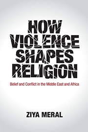 Front cover of How Violence Shapes Religion by Ziya Meral