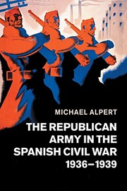 Front cover of The Republican Army in the Spanish Civil War, 1936-1939 by Michael Alpert