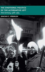 Front cover of The Emotional Politics of the Alternative Left by Joachim C. Häberlen