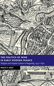 Front cover of The Politics of Wine in Early Modern France by Mack P. Holt