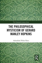 Front cover of The Philosophical Mysticism of Gerard Manley Hopkins by Aakanksha Virkar Yates