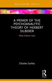 Front cover of A Primer of the Psychoanalytic Theory of Herbert Silberer by Charles Corliss
