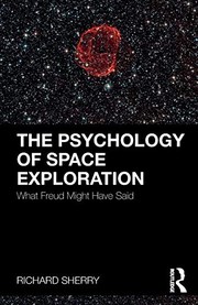 Front cover of The Psychology of Space Exploration by Richard Sherry